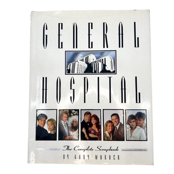 GENERAL HOSPITAL THE COMPLETE SCRAPBOOK HARDCOVER BOOK GARY WARNER SOAP OPERA - Picture 1 of 7